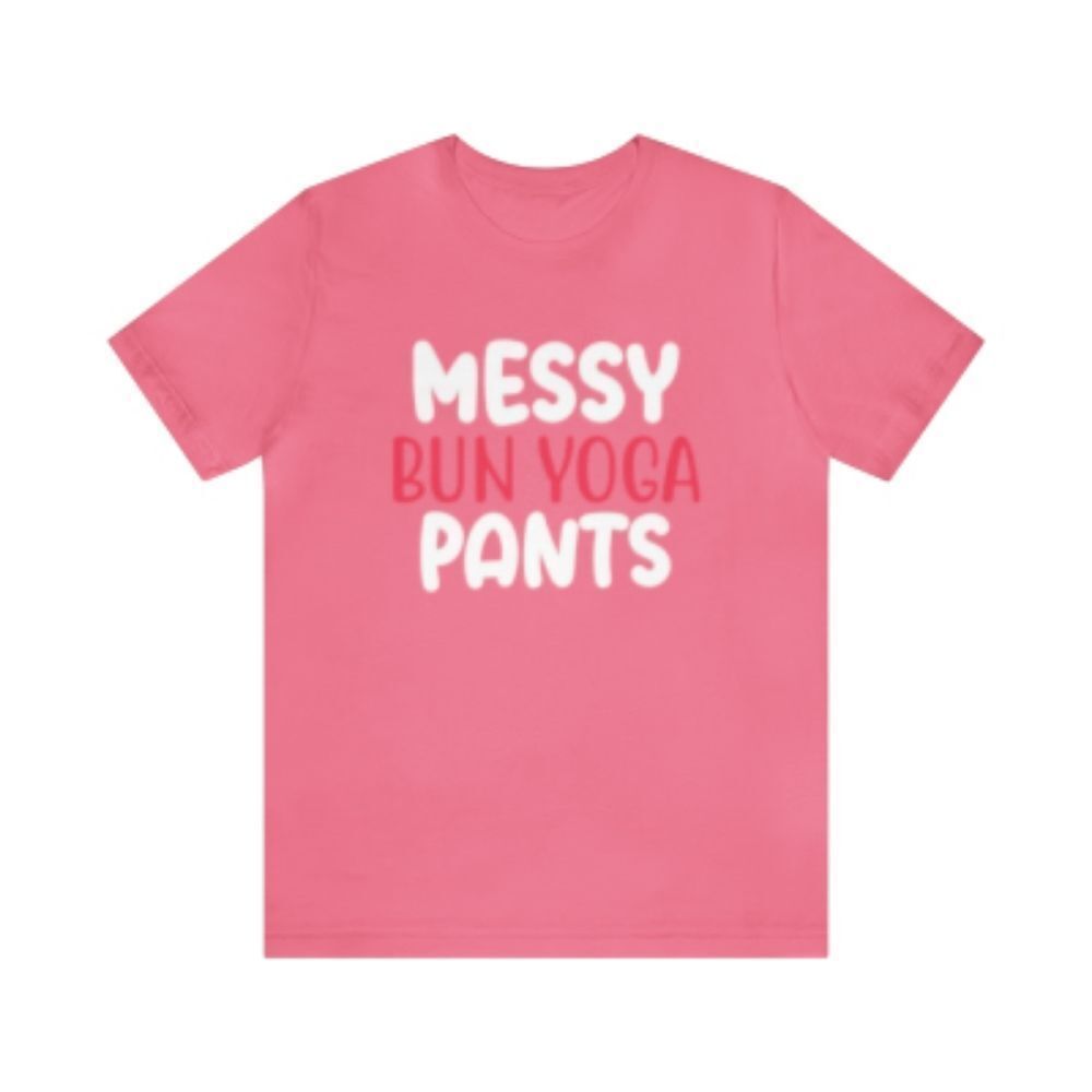 "Embrace the Flow: 'Messy Bun, Yoga' Woman's Shirt – A Playful Balance of Casual